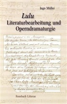 Ingo Müller - Lulu. Literaturbearbeitung und Operndramaturgie