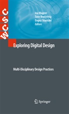 Ton Bratteteig, Tone Bratteteig, Dagny Stuedahl, Ina Wagner - Exploring Digital Design