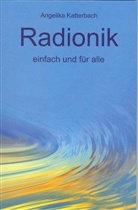 Angelika Katterbach - Radionik einfach und für alle