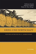 Wolfram Dornik, Johannes Giessauf, Walter M. Iber, Walte M Iber, Walter M Iber - Krieg und Wirtschaft