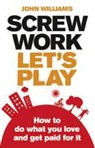 John Williams - Screw Work, Let's Play