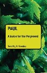 Timothy G Gombis, Timothy G. Gombis, Gombis Timothy G. - Paul: A Guide for the Perplexed