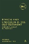 Katharine Dell, Katharine (EDT) Dell, Katharine J Dell, Claudia V. Camp, Katharine Dell, Katharine J. Dell... - Ethical and Unethical in the Old Testament