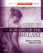 Evan, Gregory Evans, Gregory R. .D. Evans, Gregory R. D. Evans, Hall-Findlay, Elizabeth Hall-Findlay... - Aesthetic and Reconstructive Surgery of the Breast
