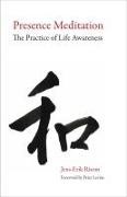 Peter A. Levine, Jens-Erik Risom - Presence Meditation The Practice of Life Awareness