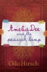 Odo Hirsch - Amelia Dee and the Peacock Lamp