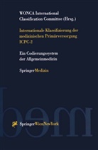 G. Fischer, R. Glehr, WONC International Classification Com, WONCA International Classification Com, International Classification of Primary Care WONCA International Classification Committee, T. Mally... - Internationale Klassifizierung der medizinischen Primärversorgung ICPC-2