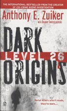 Swierczynski, Duane Swierczynski, Zuike, Anthony Zuiker, Anthony E. Zuiker - Dark Origins Level 26