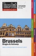 Editors of Time Out, Ruth Jarvis - Time Out Shortlist: Brussels. Bruges and Antwerp