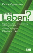 Elisabeth Lukas, Kerstin Oppermann - Wozu Leben?