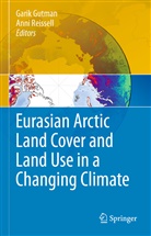 Gari Gutman, Garik Gutman, Reissell, Reissell, Anni Reissell - Eurasian Arctic Land Cover and Land Use in a Changing Climate