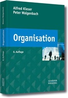 Kiese, Alfre Kieser, Alfred Kieser, Alfred (Prof. Dr. Dr. h.c. Kieser, Alfred (Prof. Dr. Dr. h.c.) Kieser, Walgenbach... - Organisation