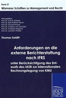 Thomas Salditt, Jost W. Kramer, Karl Wolfhart Nitsch, Gunnar Prause, Andreas Von Schubert, Jos W Kramer... - Anforderungen an die externe Berichterstattung nach IFRS unter Berücksichtigung des Entwurfs des IASB zur internationalen Rechnungslegung von KMU