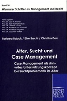 Barbar Bojack, Barbara Bojack, Elk Brecht, Elke Brecht, Christina Derr, Jost W. Kramer... - Alter, Sucht und Case Management