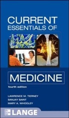 Sanjay Saint, Saint Sanjay, Lawrence Tierney, Lawrence M. Tierney, Mary Whooley, Mary A. Whooley... - Current Essentials of Medicine
