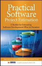 Internatio Benchmarking Standards Group, Benchmarking Standards Group Internation, Peter Hill, Peter R. Hill, Hill Peter, International Software Benchmarking Stan... - Practical Software Project Estimation