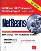 Ryan Cuprak, Cuprak Ryan, Robert Liguori, Robert J. Liguori, Robert/ Cuprak Liguori, Liguori Robert - Sun Certified Specialist for Netbeans Ide Study Guide (Exam 310-045)