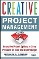 Michael Dobson, Michael S. Dobson, Ted Leemann - Creative Project Management