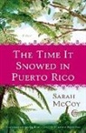 Sarah McCoy - The Time It Snowed in Puerto Rico