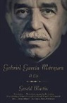 Gerald Martin - Gabriel Garcia Marquez
