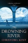 Christobel Kent - The Drowning River