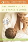 La Leche League International, Teresa Pitman, Diana West, Diane Wiessinger - The Womanly Art of Breastfeeding