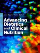 Anne Payne, Anne (Ed) Payne, Helen M. Barker, Anne Payne - Advancing Dietetics & Clinical Nutrition
