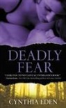 Cynthia Eden - Deadly Fear