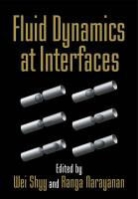 Wei Shyy, Ranga Narayanan, Narayanan Ranga, Wei Shyy, Shyy Wei, Shyy Wei - Fluid Dynamics At Interfaces