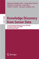 Olufemi A Omitaomu et al, Nitesh V. Chawla, Mohamed Medhat Gaber, João Gama, Auroop R. Ganguly, Olufemi A. Omitaomu... - Knowledge Discovery from Sensor Data