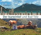Barbara Schwarz - Der Isarwinkel und Bad Tölz
