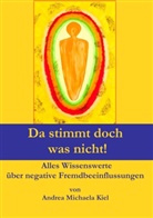 Andrea M Kiel, Andrea Michaela Kiel - Da stimmt doch was nicht!