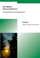 Thomas Kusserow - Der Mathe-Dschungelführer: Analysis - Parabeln & Quadratische Gleichungen