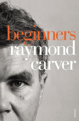 Raymond Carver - Beginners