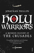 Jonathan Phillips, Professor Jonathan Phillips - Holy Warriors: A Modern History of the Crusades