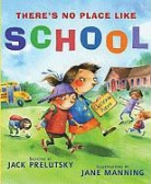 Jack Prelutsky, Jack (COM)/ Manning Prelutsky, Jane Manning - There's No Place Like School