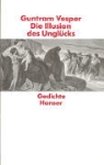 Guntram Vesper - Die Illusion des Unglücks