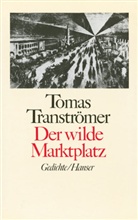 Tomas Tranströmer - Der wilde Marktplatz