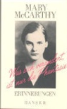 Mary McCarthy - Was sich verändert, ist nur die Phantasie