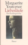 Marguerite Yourcenar - Liebesläufe