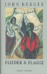 John Berger - Flieder und Flagge