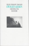 Felix Ph. Ingold, Felix Philipp Ingold - Ewiges Leben