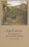 Italo Calvino - Wo Spinnen ihre Nester bauen