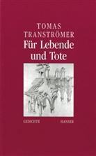 Tomas Tranströmer - Für Lebende und Tote