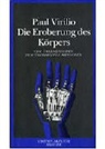 Paul Virilio - Die Eroberung des Körpers