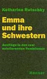 Katharina Rutschky - Emma und ihre Schwestern