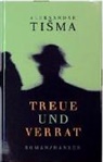 Aleksandar Tisma - Treue und Verrat