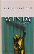 Lars Gustafsson - Windy erzählt