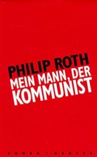 Philip Roth - Mein Mann, der Kommunist