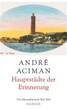 Andre Aciman, André Aciman - Hauptstädte der Erinnerung